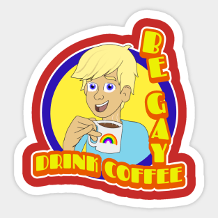 Be Gay, Drink Coffee - Funny LGBTQ Sticker